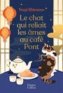 Couverture du livre Chat qui reliait les âmes au café Pont (Le) - Shimeno Nagi - 9791033924654
