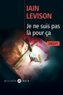 Couverture du livre Je ne suis pas là pour ça - LEVISON IAIN - 9791034912063