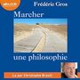 Couverture du livre Marcher, une philosophie (lu par Christophe Brault, 6h07m) - Gros Frédéric - 9791035401061
