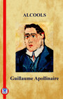 Couverture du livre Alcools - APOLLINAIRE GUILLAUME - 9791035903879