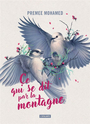 Couverture du livre Ce qui se dit par la montagne - Mohamed Premee - 9791036002212