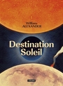 Couverture du livre Destination soleil - Alexander William - 9791036002618