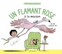 Couverture du livre Un flamant rose à la maison - Hue Caroline - 9791036330100