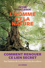 Couverture du livre Homme et la nature (L'): comment faire renaître ce lien secret - Wohlleben Peter - 9791037500687