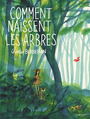 Couverture du livre Comment naissent les arbres - BERBERIAN CHARLES - 9791040115618