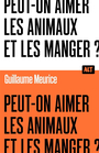 Couverture du livre Peut-on aimer les animaux et les manger ? - Meurice Guillaume - 9791040116202