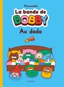 Couverture du livre Bande de Bobby (La) Au dodo - Niniwanted - 9791040126041
