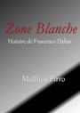 Couverture du livre Zone Blanche - Pirro Mathieu  - 9791040545224