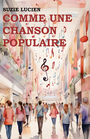 Couverture du livre Comme une chanson populaire - Lucien Suzie - 9791040548911
