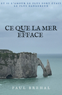 Couverture du livre Ce que la mer efface - BREHAL PAUL - 9791040592624