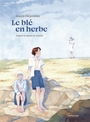Couverture du livre Blé en herbe (Le) - Carpentier Laura - 9791040807049