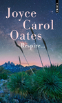 Couverture du livre Respire... - OATES JOYCE CAROL - 9791041410194