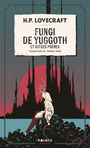 Couverture du livre Fungi de Yuggoth : et autres poèmes - LOVECRAFT HOWARD PHILLIPS - 9791041411009