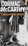 Couverture du livre Obscurité du dehors (L') - MCCARTHY CORMAC - 9791041413461