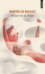 Couverture du livre Hôtel de la folie - Le Bailly David - 9791041414093