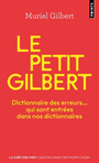 Couverture du livre Petit Gilbert : dictionnaire des erreurs... qui sont entrées dans - GILBERT MURIEL - 9791041420995
