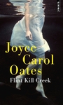 Couverture du livre Flint Kill Creek Histoires mystérieuses à suspense - OATES JOYCE CAROL - 9791041425778