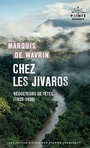 Couverture du livre Chez les Jivaros Réducteurs de têtes (1920-1930) récit - De Wavrin Robert - 9791041430321