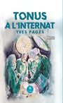 Couverture du livre Tonus à l’internat - Pagès Yves - 9791042224325