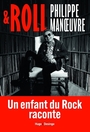 Couverture du livre & roll : un enfant du rock raconte - MANOEUVRE PHILIPPE - 9791042904944
