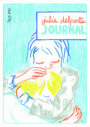 Couverture du livre Journal : février 2011- octobre 2012 - Delporte Julie - 9791090743205