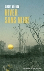 Couverture du livre Hiver sans neige - Voïnov Alexey - 9791091108591