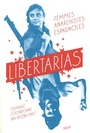 Couverture du livre Libertarias Femmes anarchistes espagnoles - Finet Hélène - 9791092457452