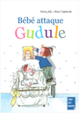 Couverture du livre Bébé attaque Gudule - JOLY FANNY - 9791094366196