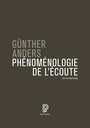 Couverture du livre Phénoménologie de l'écoute - ANDERS Günther - 9791094642306