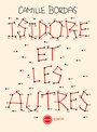 Couverture du livre Isidore et les autres - Bordas Camille - 9791095086826