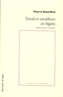 Couverture du livre Travail et travailleurs en Algérie - BOURDIEU PIERRE - 9791097084080