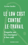 Couverture du livre Low cost contre le travail : enquête sur les enseignes à bas coût - Gardes Cyrine - 9791097084554