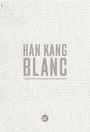 Couverture du livre Blanc - Han Kang - 9791097390754