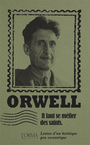 Couverture du livre Il faut se méfier des saints : lettres d'un hérétique peu - ORWELL GEORGE - 9791254760949