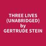 Couverture du livre Three Lives (UNABRIDGED) - STEIN GERTRUDE - 9798350007916