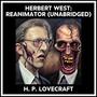 Couverture du livre Herbert West: Reanimator (Unabridged) - Lovecraft H. P. - 9798822562769