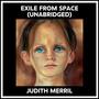 Couverture du livre Exile From Space (Unabridged) - MERRIL JUDITH - 9798822591073