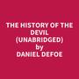 Couverture du livre The History of the Devil (Unabridged) - DEFOE DANIEL - 9798822598096