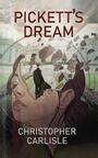 Couverture du livre Pickett's Dream - Carlisle Christopher - 9798889103479
