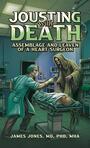 Couverture du livre Jousting with Death - Jones MD PhD MHA James - 9798895434024