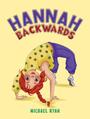 Couverture du livre Hannah Backwards - Ryan Michael - 9798895434598
