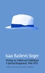 Couverture du livre Isaac Bashevis Singer: Writings on Yiddish and Yiddishkayt - SINGER ISAAC BASHEVIS - 9798989452491
