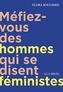 Couverture du livre Méfiez-vous des hommes qui se disent féministes : journal... - Souchier Flora - 9782021602241