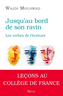 Book cover: Jusqu'au bord de son ravin : les verbes de l'écriture - MOUAWAD WAJDI - 9782021606140