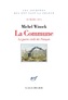 Couverture du livre Commune, 18 mars 1871 (La) La guerre civile des Français - WINOCK MICHEL - 9782073072320