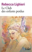 Couverture du livre Club des enfants perdus (Le) - Lighieri Rebecca - 9782073142467