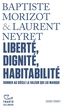 Couverture du livre Liberté, dignité, habitabilité : donner au siècle la valeur qui - Morizot Baptiste & Neyret L. - 9782073167958