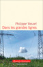 Couverture du livre Dans les grandes lignes - Vasset Philippe - 9782080165978