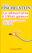 Couverture du livre Démocratie à l'état gazeux : une histoire politique :... - FINCHELSTEIN GILLES - 9782080166234