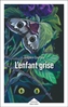 Couverture du livre Enfant grise (L') - Courtois Grégoire - 9782221284520